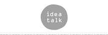 idea talk